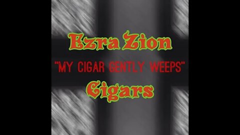 Ezra Zion my cigar gently weeps review