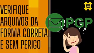 Como certificar que um arquivo baixado é o verdadeiro e original? - [CORTE]