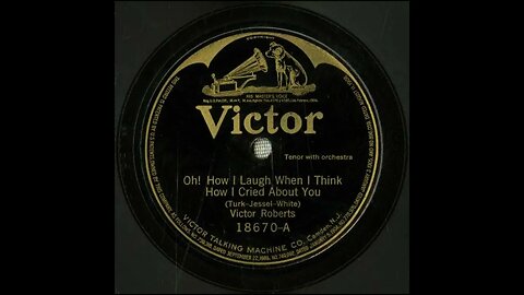 Oh! How I Laugh When I Think How I Cried About You - Victor Roberts