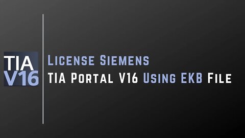 License Siemens TIA Portal V16 Using EKB File | SIEMENS TIA Portal V16 | EKB File |