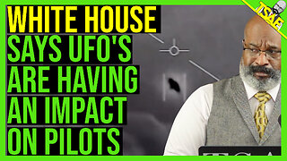 WHITE HOUSE SAYS UFO'S ARE HAVING AN IMPACT ON PILOTS