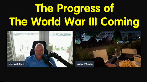 Michael Jaco And Juan O Savin Shares Insights On The Progress Of The World War III..- May 22..