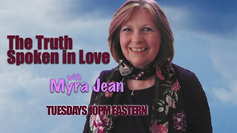 THE TRUTH SPOKEN IN LOVE - MYRA JEAN's LIFE STORY