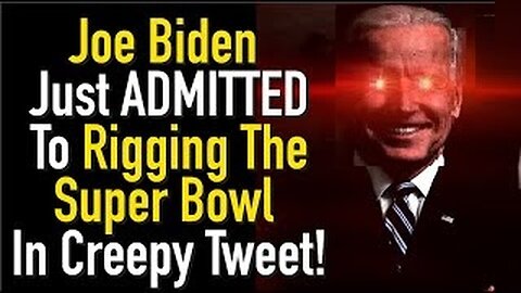 Did Joe Biden Just Admit To Rigging The Super Bowl in Creepy Tweet!?