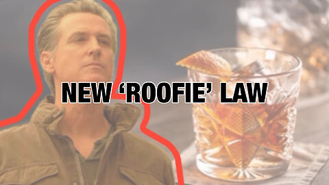 California's Groundbreaking New Roofie Law Explained