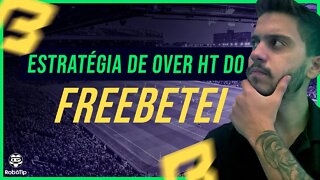 OVER 0,5 HT | ESTRATÉGIA PRONTA DO FREEBETEI (resultado surpreendente do robô!)