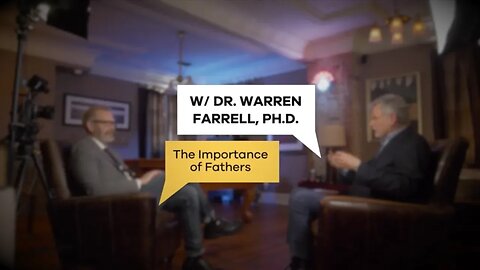 The Importance of Fathers with Dr. Warren Farrell