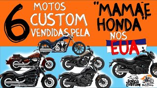 6 motocicletas Custom vendidas pela “MAMÃE HONDA” nos EUA, e que te farão chupar os dedos