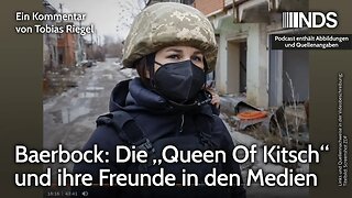 Baerbock: Die „Queen Of Kitsch“ und ihre Freunde in den Medien | Tobias Riegel | NDS-Podcast