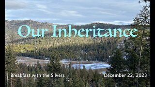 Our Inheritance - Breakfast with the Silvers & Smith Wigglesworth Dec 22