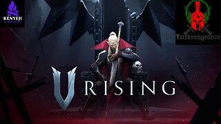 Darkvengeance777 Playing VRising playthrough#15