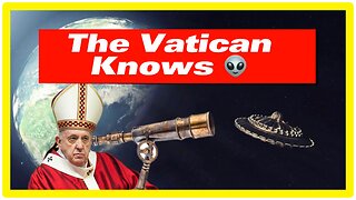 Clip 35 - The Vatican Knows Aliens Exist!