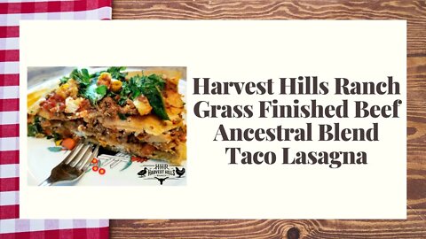 Harvest Hills Ranch Grass Finished Beef Ancestral Blend Taco Lasagna