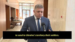 PM of Slovakia Robert Fico: Several EU & NATO states considering to deploy troops to Ukraine