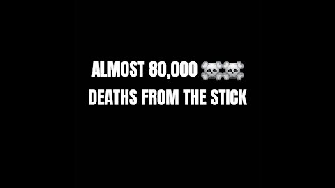 Almost 80,000 Deaths reported from the stick