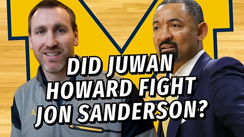 Updating what we know about the Juwan Howard Altercation with Jon Sanderson in Practice