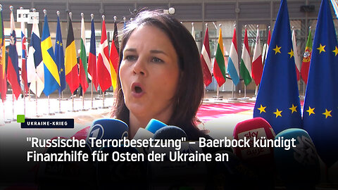 "Russische Terrorbesetzung" – Baerbock kündigt Finanzhilfe für Osten der Ukraine an