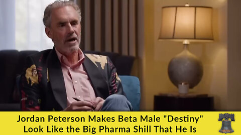 Jordan Peterson Makes Beta Male "Destiny" Look Like the Big Pharma Shill That He Is