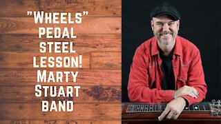 "Wheels" by Marty Stuart pedal steel guitar lesson.