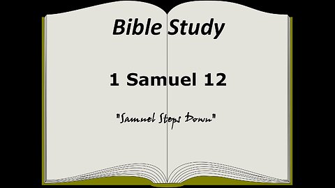 1 Samuel 12 Bible Study