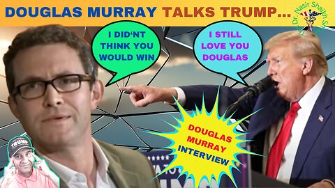 Douglas Murray INSIGHTS: Thoughts on President Donald Trump and Israel
