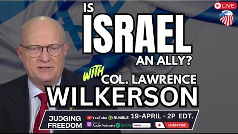 Col. Lawrence Wilkerson: Is Israel a US Ally?