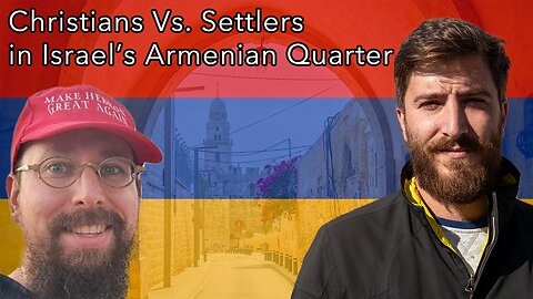 Christian Armenians in Israel Defy Israeli Settlers
