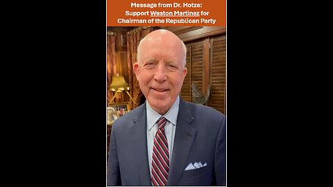 Dr. Hotze: Proud to Support Weston Martinez for Republican Party Chairman