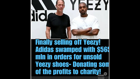 NIMH Ep #600 Adidas swamped with $565 mln in orders for unsold Yeezy shoes-