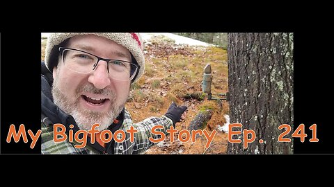 My Bigfoot Story Ep. 241 - March Trail Cams & Swamp Flood