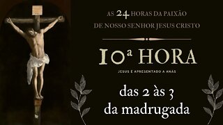 10ª Hora da Paixão de Nosso Senhor Jesus Cristo #litcatolica