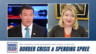 Rep. Cammack Joins Newsmax's Carl Higbie To Discuss Ongoing Border Crisis & Democrats Spending Spree