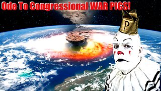 Ode To Congressional WAR PIGS!