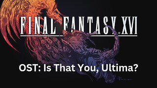 Final Fantasy 16 OST 165: Is That You, Ultima?