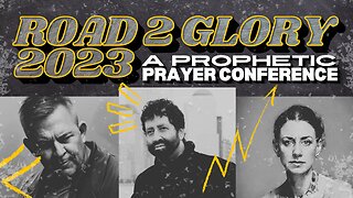 Road 2 Glory - A Prophetic Prayer Conference