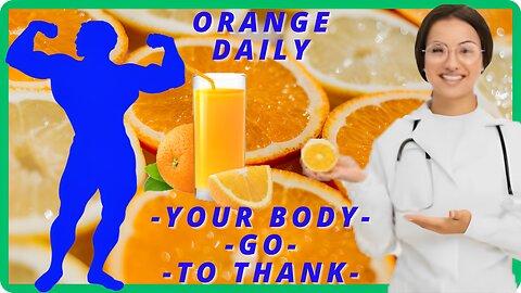 Orange - Eat orange every day and feel the transformation in your body.