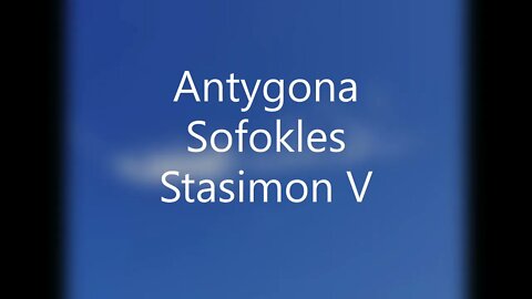 Antygona -Sofokles Stasimon V