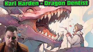 Karl Harden - Dragon Dentist | 2227 | Best of HFY | Humans are Space orcs