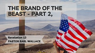 Revelation 13-The Brand Of The Beast - Part 2