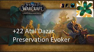 +22 Atal'Dazar | Preservation Evoker | Fortified | Entangling | Bolstering | #63