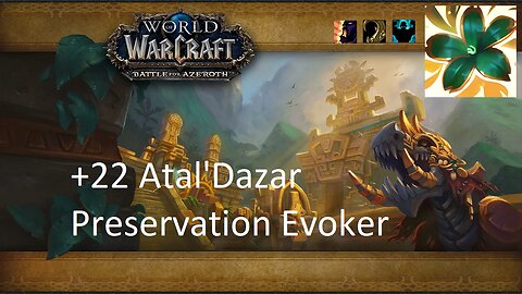 +22 Atal'Dazar | Preservation Evoker | Fortified | Entangling | Bolstering | #63