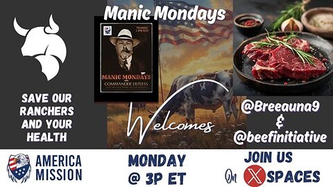 America Mission ™️ Manic Monday: The Beef Initiative & Food Security