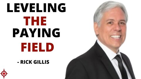 Leveling the Paying Field: Rick Gillis