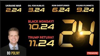 🚨 Bo Polny: 10.24: Black Monday...11.24 Trump Returns?