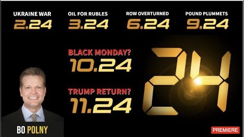 🚨 Bo Polny: 10.24: Black Monday...11.24 Trump Returns?