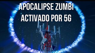 APOCALIPSE ZUMBI ACTIVADO POR 5G