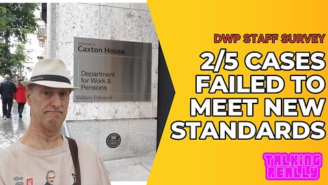 2/5 Cases Failed to Meet New Standards | DWP News