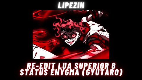 REEDIT - Rap dos Lua Superior 6 (Parte do Gyutaro) | @Enygma