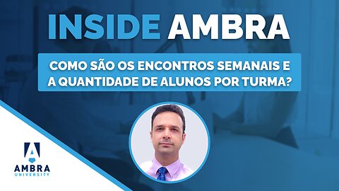 Prof. Tiago conta como ocorrem os encontros semanais - Inside Ambra S1E9 - Prof. Dr. Tiago Ivo Odon