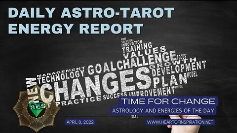Weekday Energy Report Astrology and Tarot LIVE April 8 - TIME TO CHANGE!